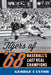 The Tigers of '68: Baseball's Last Real Champions by George Cantor