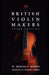 British Violin Makers by W. Meredith Morris