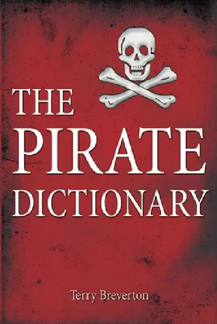 The Pirate Dictionary by Terry Breverton