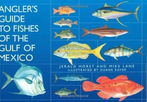 Angler's Guide to Fishes of the Gulf of Mexico by Mike Lane, Jerald Horst