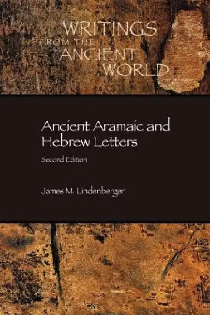 Ancient Aramaic and Hebrew Letters, second edition by James M. Lindenberger