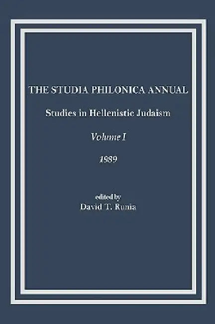 The Studia Philonica Annual: Studies in Hellenistic Judaism, Volume I, 1989 by David T. Runia