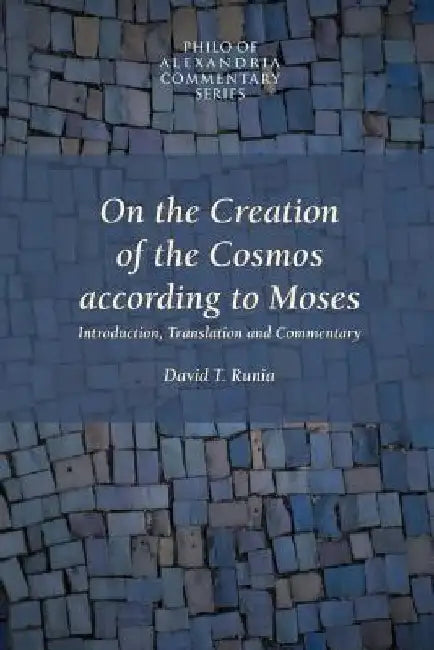 On the Creation of the Cosmos According to Moses by Charles Duke Philo