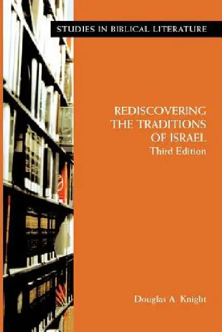 Rediscovering the Traditions of Israel, Third Edition by Douglas a. Knight