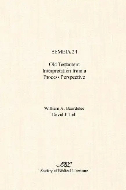 Semeia 24: Old Testament Interpretation from a Process Perspective by David J. Lull