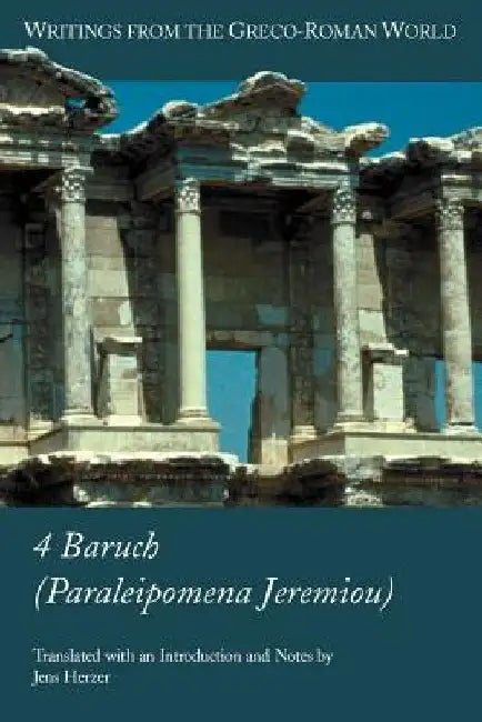 4 Baruch (Paraleipomena Jeremiou by Jens Herzer
