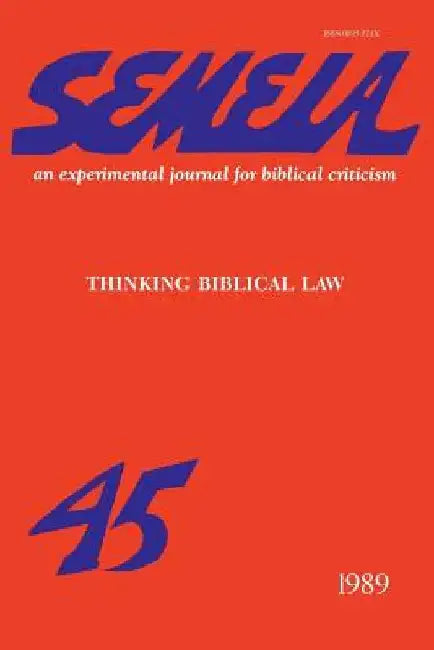 Semeia 45: Thinking Biblical Law by Dale Patrick