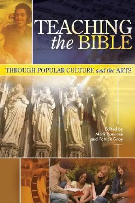 Teaching the Bible through Popular Culture and the Arts by Mark Roncace