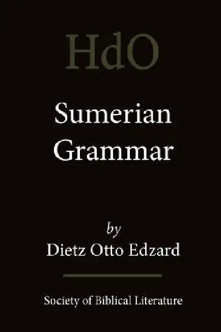 Sumerian Grammar by Dietz Otto Edzard
