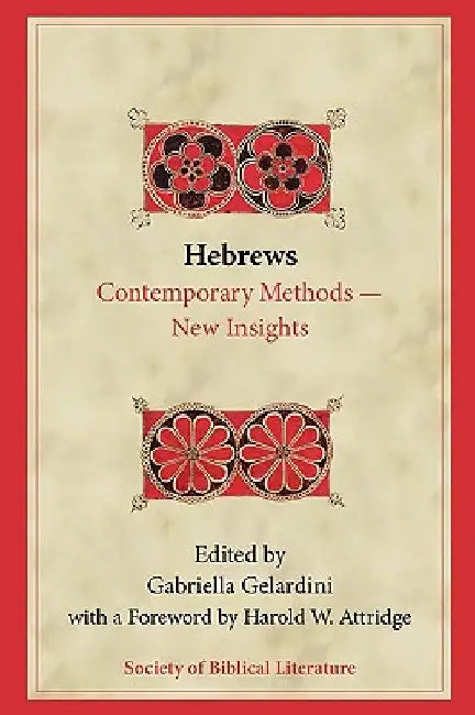 Hebrews: Contemporary Methods--New Insights by Gabriella Gelardini