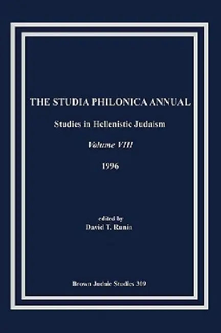 The Studia Philonica Annual VIII, 1996 by David T. Runia