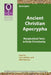 Ancient Christian Apocrypha: Marginalized Texts in Early Christianity by Outi Lehtipuu