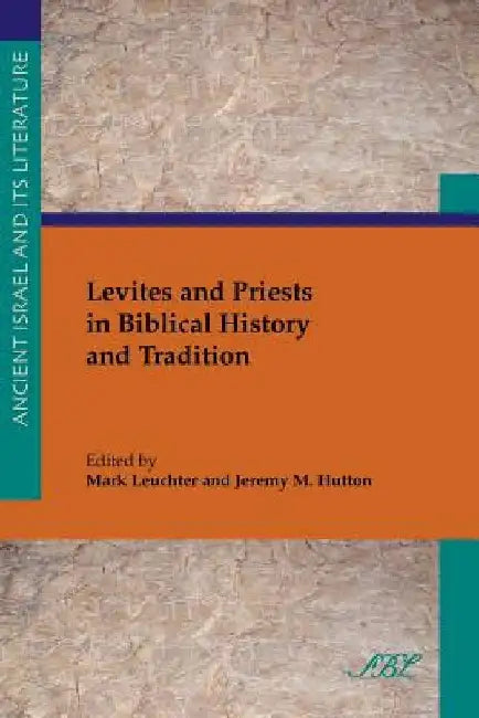 Levites and Priests in Biblical History and Tradition by Mark Leuchter