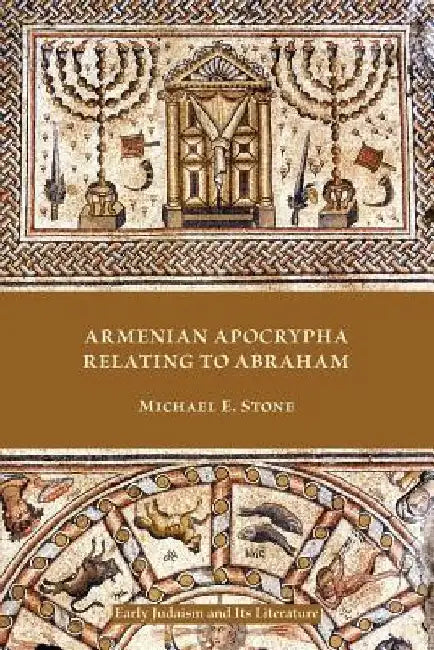 Armenian Apocrypha Relating to Abraham by Michael E. Stone