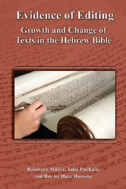 Evidence of Editing: Growth and Change of Texts in the Hebrew Bible by Mller, Reinhard