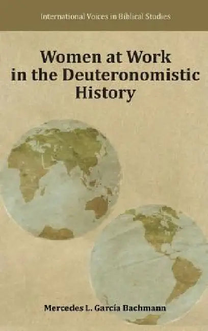 Women at Work in the Deuteronomistic History by Mercedes Garc-A Bachmann