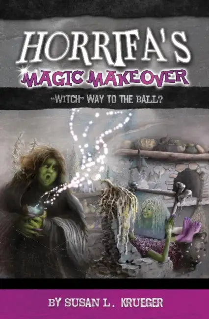 Horrifa's Magic Makeover: Witch Way to the Ball? by Susan L./ Komorova, Nadia (ILT) Krueger