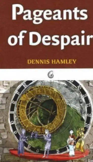 Pageants of Despair by Dennis Hamley