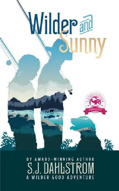 Wilder and Sunny: The Adventures of Wilder Good #3 by S. J. Dahlstrom