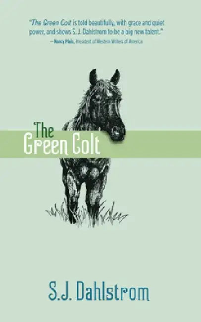 The Green Colt: The Adventures of Wilder Good #4 by S. J. Dahlstrom