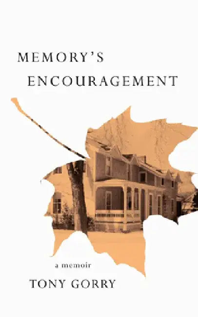 Memory's Encouragement by Tony Gorry