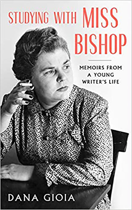 Studying with Miss Bishop: Memoirs from a Young Writer's Life