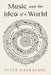 Music and the Idea of a World by Peter Kalkavage