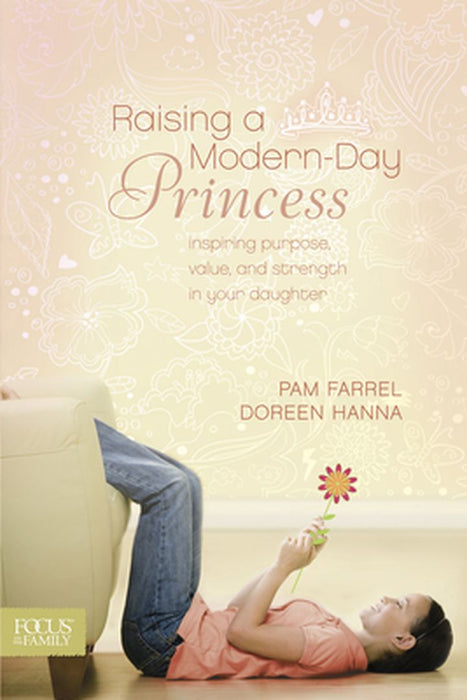 Raising a Modern-Day Princess by Pam Farrel
