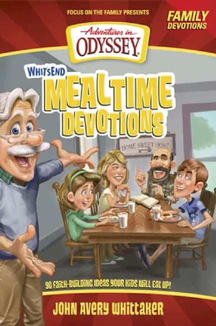 Whit's End Mealtime Devotions: 90 Faith-Building Ideas Your Kids Will Eat Up! by Crystal Bowman