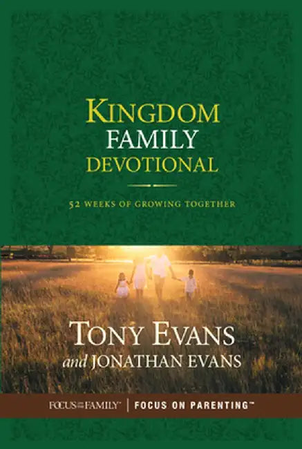 Kingdom Family Devotional: 52 Weeks of Growing Together by Tony Evans