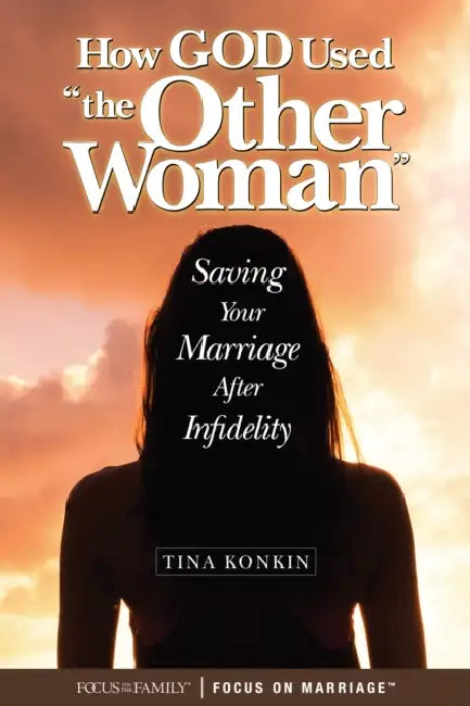 How the Other Woman Saved My Marriage: Renewing Your Relationship After a Crisis by Tina Konkin