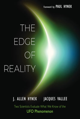 The Edge of Reality: Two Scientists Evaluate What We Know of UFO Phenomenon by J. Allen Hynek