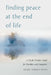 Finding Peace at the End of Life: A Death Doula's Guide for Families and Caregivers by Henry Fersko-Weiss