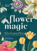 Flower Magic by Anastasia Mostacci