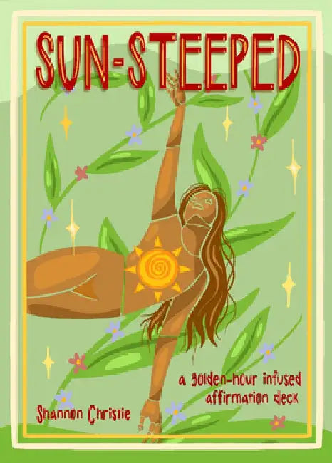 Sun-Steeped: A Golden Hour–Infused Affirmation Deck (54 Full-Color Cards and 64-Page Full-Color Guidebook) by Shannon Christie
