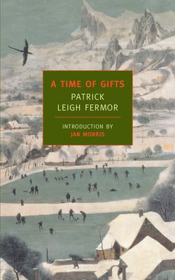 A Time of Gifts by Patrick Leigh Fermor