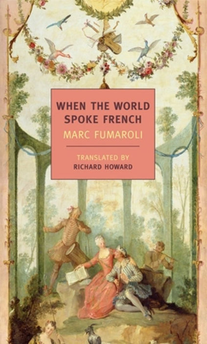 When the World Spoke French by Marc Fumaroli