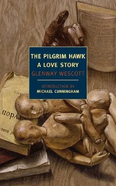 The Pilgrim Hawk: A Love Story by Glenway Wescott