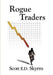 Rogue Traders (Advance) by Scott E. D. Skyrm