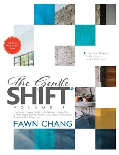 The Gentle SHIFT-How Design Unconsciously Creates Behavior, Vol 1 by Fawn Chang