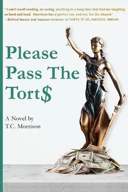 Please Pass The Torts by T. C. Morrison