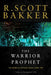 The Warrior Prophet by R. Scott Bakker