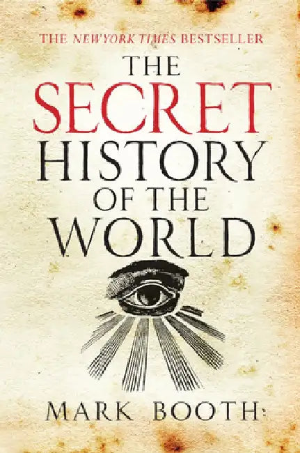 The Secret History of the World by Mark Booth