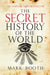 The Secret History of the World by Mark Booth