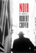 Noir: A Hardboiled Postmodern Mystery by Robert Coover
