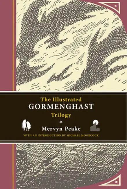 The Illustrated Gormenghast Trilogy by Mervyn Peake