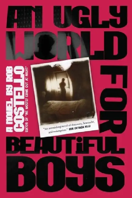 An Ugly World for Beautiful Boys by Rob Costello