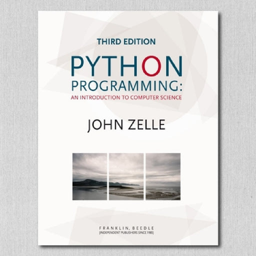 Python Programming: An Introduction to Computer Science by John M. Zelle