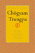 The Collected Works of Chögyam Trungpa, Volume 4: Journey Without Goal - The Lion's Roar - The Dawn of Tantra - An Interview with Chogyam Trungpa by Chögyam Trungpa