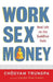 Work, Sex, Money: Real Life on the Path of Mindfulness by Chogyam Trungpa